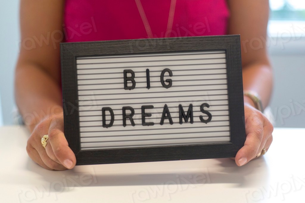 Dream Big